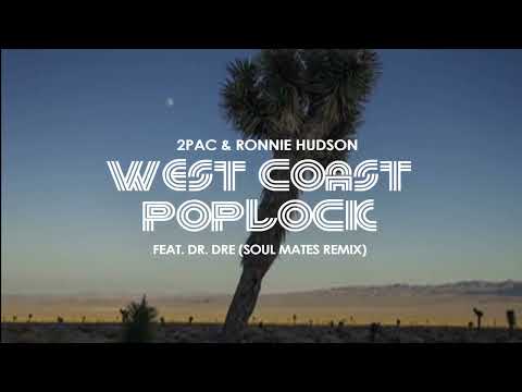 2Pac & Ronnie Hudson  - West Coast Poplock (feat. Dr. Dre) (Soul Mates Remix) (Official Music Video)