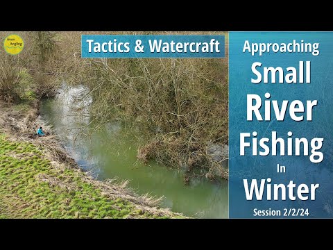 Simple Small River Fishing - Approach & Watercraft For Winter Success - 2/2/24 (Video 468)