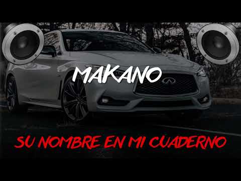 Makano feat. Josenid - Su Nombre en mi Cuaderno (BASS BOOSTED)