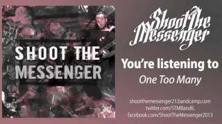 Shoot The Messenger - One Too Many