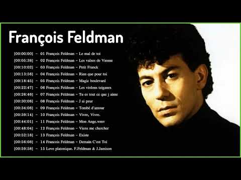 François Feldman plus grands succès  Top 20 des chansons François Feldman