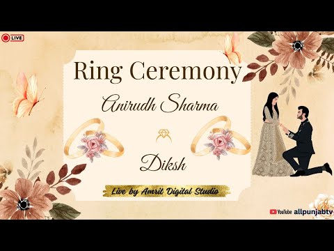 Ring Ceremony Anirudh Sharma Weds Diksha, Live By Amrit Digital Studio, Cant road, Jalandhar City