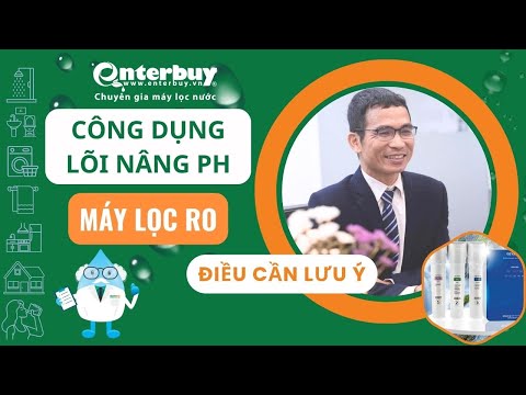 Lõi nâng pH trong máy RO: Công dụng và những điều cần lưu ý
