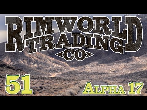 Rimworld Trading Company (Alpha 17) | Ep 51 -  Relationship Raid