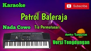 Download lagu Patrol Baleraja ( Tia Permatasari ) Karoke Nada Cowo Musik Sandiwaraan Cover mp3 Download lagu Patrol Baleraja ( Tia Permatasari ) Karoke Nada Cowo Musik Sandiwaraan Cover mp3