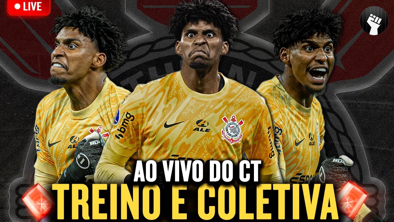 AO VIVO DO CT: TREINO ABERTO E COLETIVA DE HUGO SOUZA, GOLEIRO DO CORINTHIANS