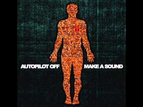 Autopilot Off  - Make A Sound
