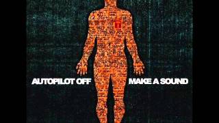 Autopilot Off  - Make A Sound