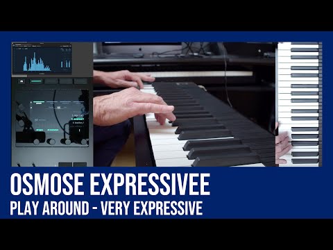 Osmose Expessivee - Play Around - No Talking - Very Expressive Keyboard