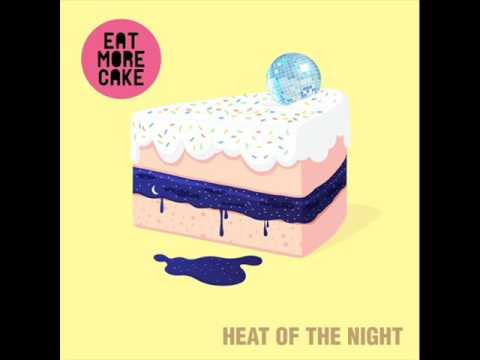Eat More Cake - Heat Of The Night (Dom Dolla Remix)