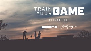 Train Your Game | Ep. 11