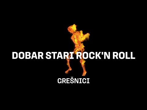 Grešnici - Dobar stari rock'n'roll (Official lyric video)