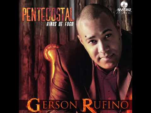 Gerson Rufino - CD Pentecostal 2017 🔥