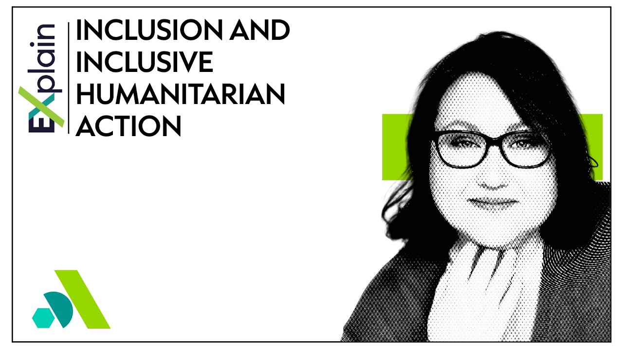 Inclusion and inclusive humanitarian action | ALNAP's Explain series