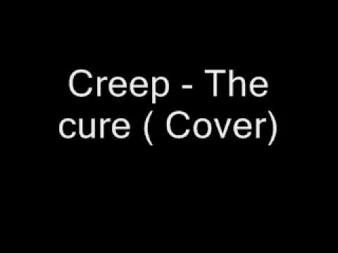Creep - The Cure