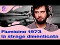 La Strage Di Fiumicino Del 1973 Un Fatto Che CONVIENE Dimenticare