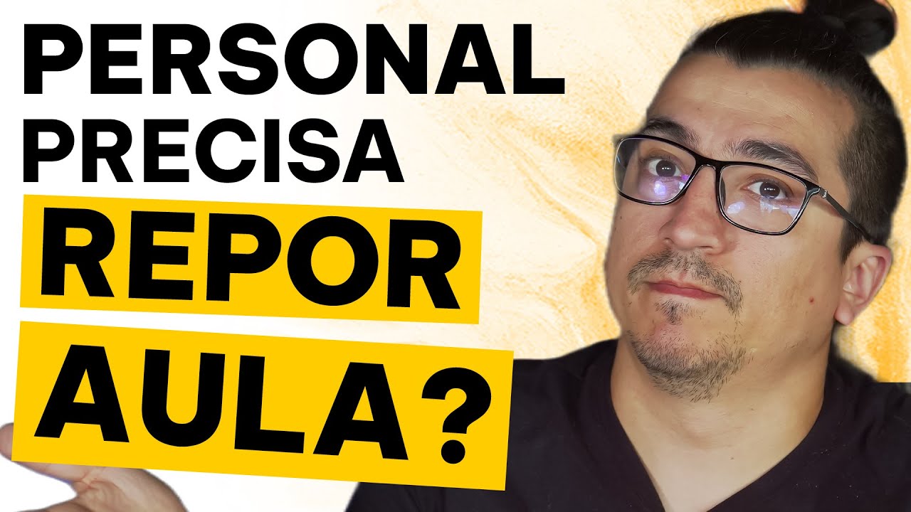PERSONAL TRAINER precisa REPOR aula?