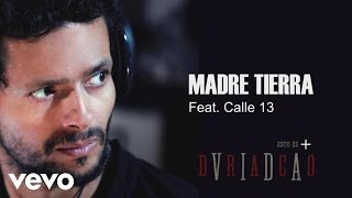 Draco Rosa - Madre Tierra 13 ft. Calle 13