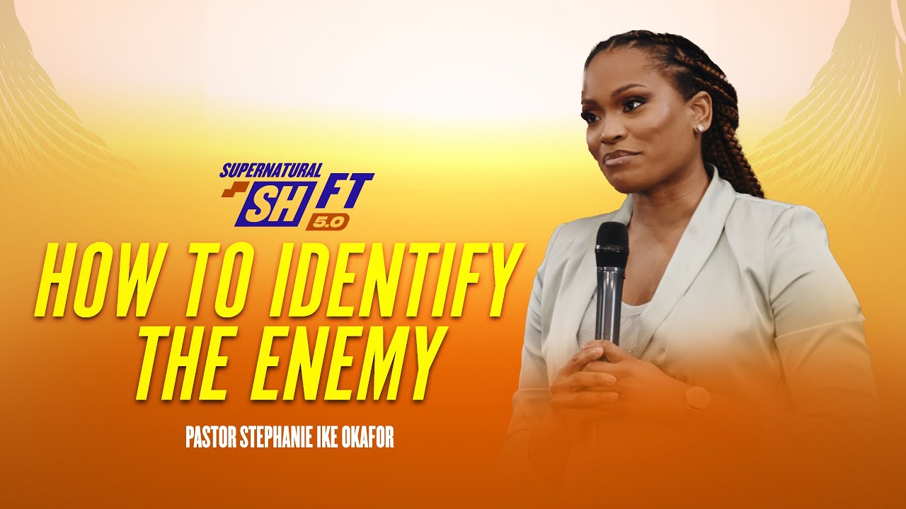 How to Identify the Enemy with Pastor Stephanie Ike Okafor | Supernatural Shift 5.0