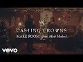 Casting Crowns - Make Room (Official Music Video) ft. Matt Maher