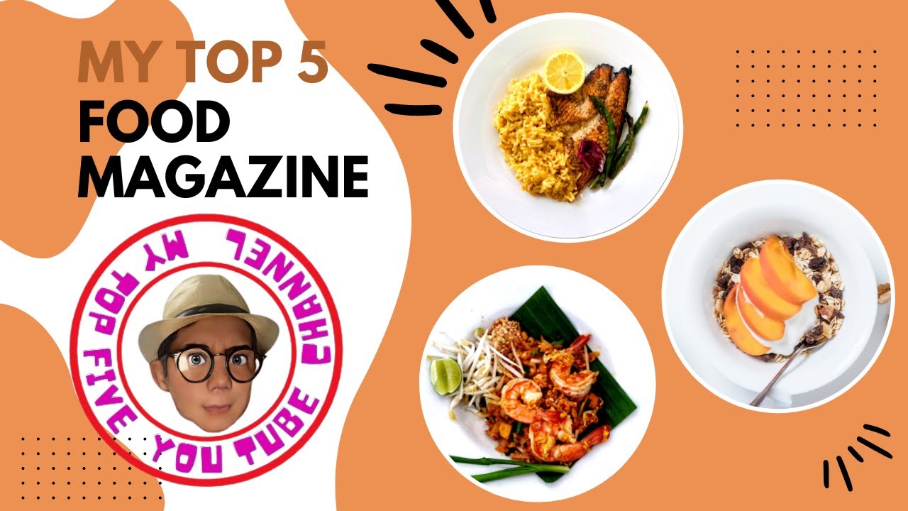 MY TOP 5 FOOD MAGAZINE