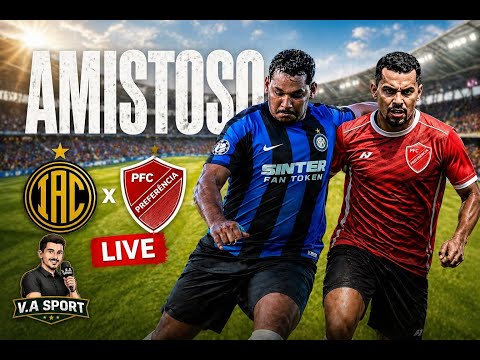 AO VIVO: AMISTOSO INTER ACREANO 🆚 PREFERÊNCIA | PORTO ACRE 2026