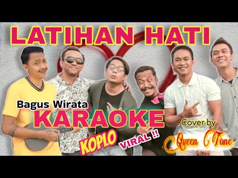 BAGUS WIRATA-LATIHAN HATI KARAOKE-KOPLO COVER BY QUEEN TONE