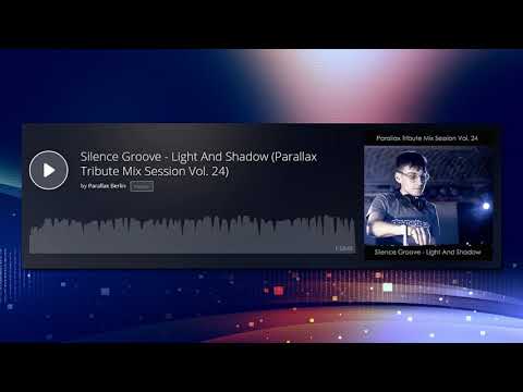 Silence Groove - Light And Shadow (Parallax Tribute Mix Session Vol. 24)