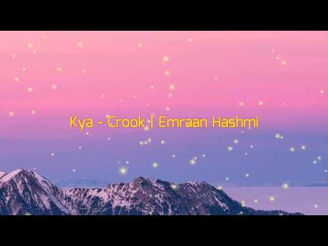 Kya - Crook | Emraan Hashmi (lyrics video)