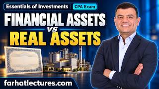 Financial Assets versus Real Assets | Essentials of Investments | CFA exam | CPA Exam BAR