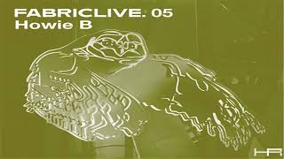 FABRICLIVE. 05 - Howie B (2002)