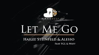 Hailee Steinfeld & Alesso - Let Me Go Ft FGL & Watt - Piano Karaoke / Sing Along / Cover with Lyrics