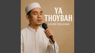 Download lagu Ya Thoybah mp3 Download lagu Ya Thoybah mp3