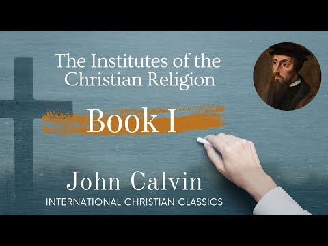 Institutes Of The Christian Religion: Vol #1 by John Calvin [Audiobook] | Systematic Theology