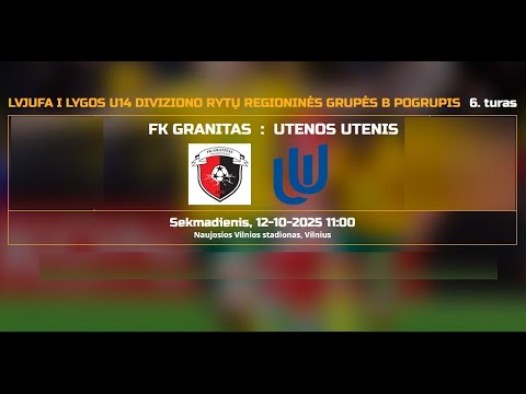 FK GRANITAS 2012 vs UTENOS UTENIS I lygos U14 divizionas 25/26 Rytų reg. B pogr. 6 turas