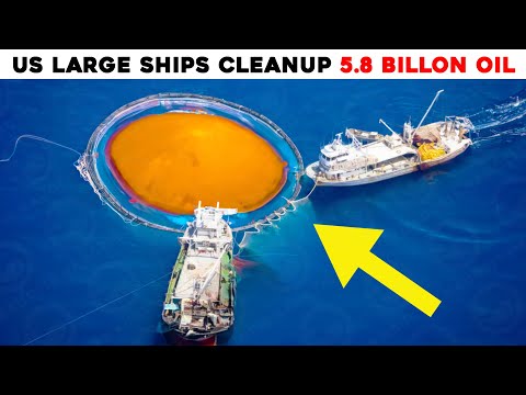 5.8 Billion GALLON Oil Spill: US Genius Method CleanUp Oil at Sea With Large Ships