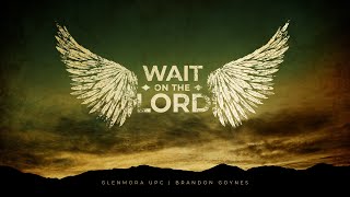 WAIT ON THE LORD