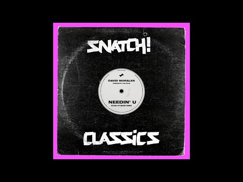 David Morales Presents The Face - Needin' U (Riva Starr Remix) [Snatch! Records]