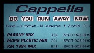 Cappella - Do You Run Away Now (KM 1994 Mix)