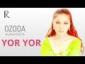 Ozoda Nursaidova Yor Yor I Озода Нурсаидова Ёр ёр