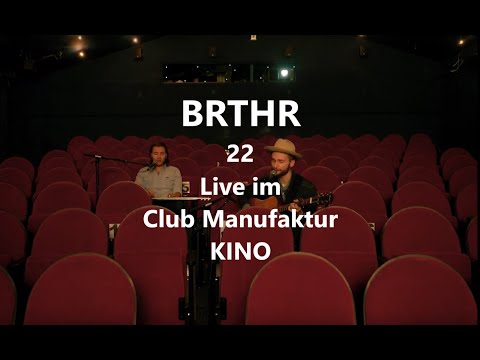 BRTHR - 22 (Live Session) im Club Manufaktur Kino Kleine Fluchten