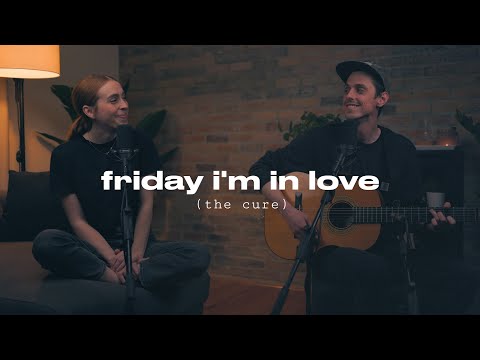 Friday I'm In Love - The Cure | Duo Cover (Live)