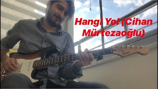 Kürşad Vergili - Hangi Yol (Cihan Mürtezaoğlu) // Cover