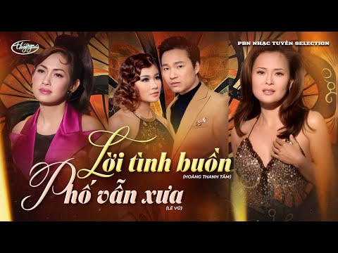 Lời Tình Buồn & Phố Vẫn Xưa | Ý Lan, Lưu Bích, Đình Bảo, Lam Anh | PBN Nhạc Tuyển Selection