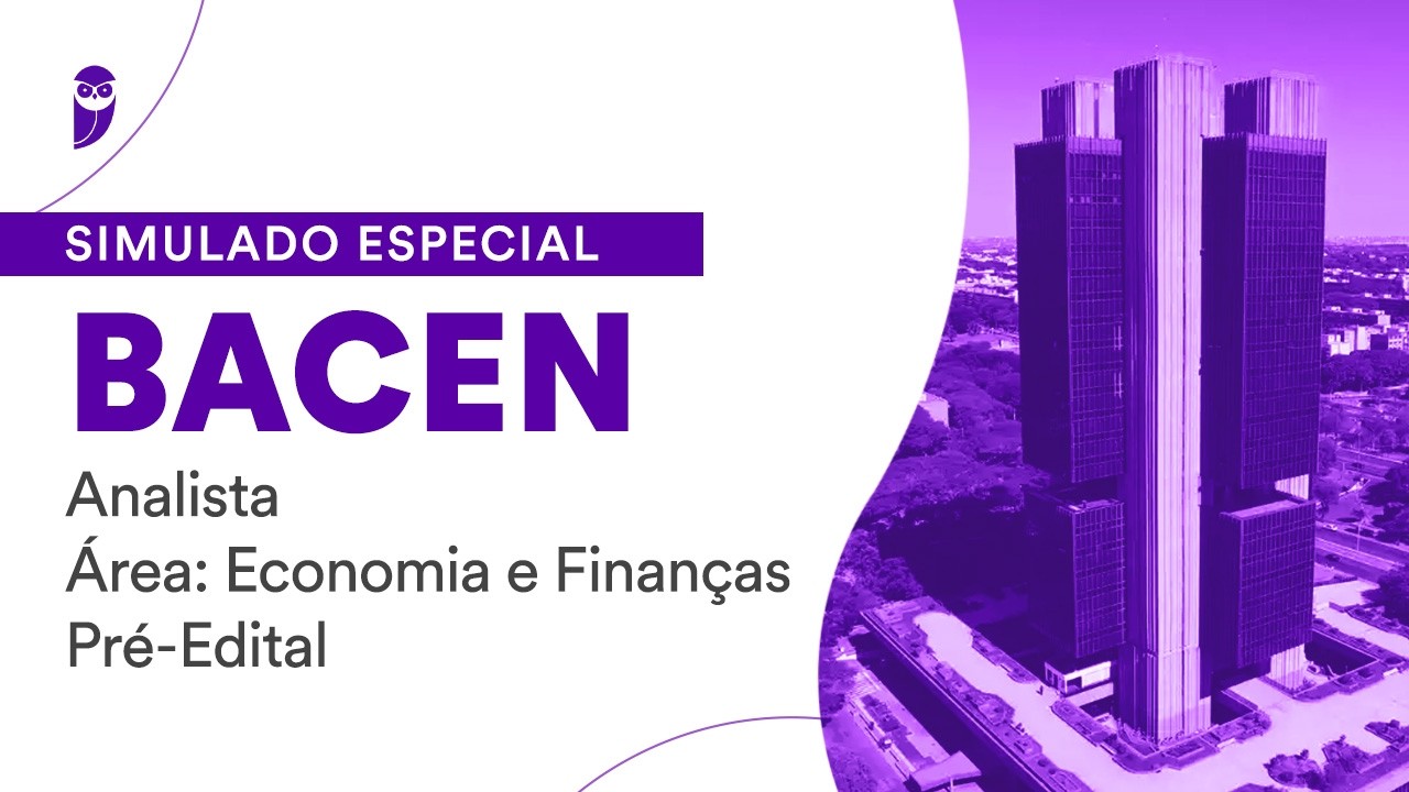 Simulado Especial BACEN - Analista – Economia e Finanças - Pré-Edital - Correção