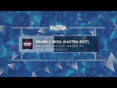 Swedish House Mafia - Miami 2 Ibiza (Kastra Edit) | MASHUP MONDAYS