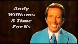 Andy Williams........A Time For Us.