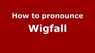 How to pronounce Wigfall