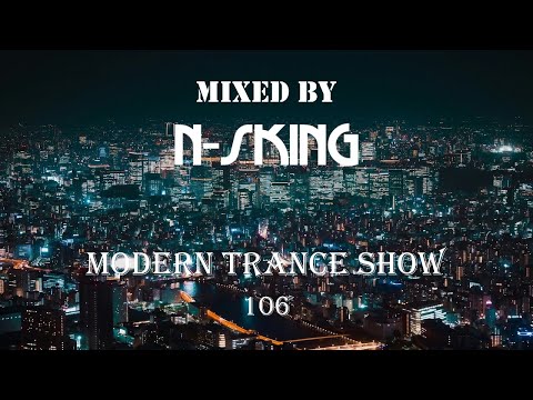 N-sKing - Modern Trance Show 106