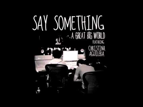 Say Something - A Great Big World feat. Christina Aguilera (audio)